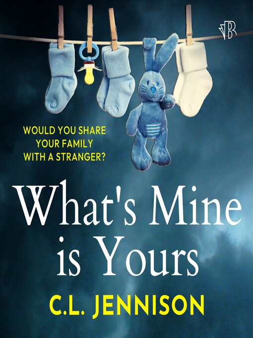 Title details for What's Mine Is Yours by C. L. Jennison - Available